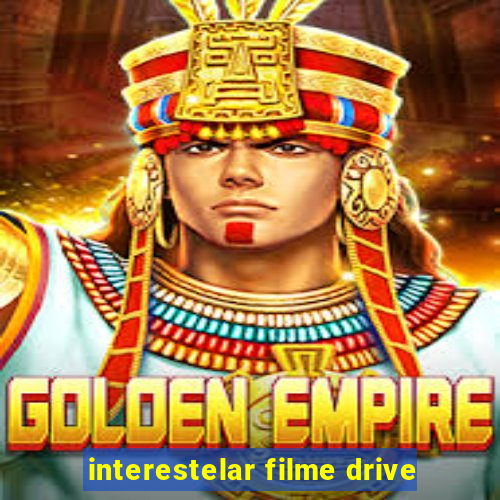 interestelar filme drive